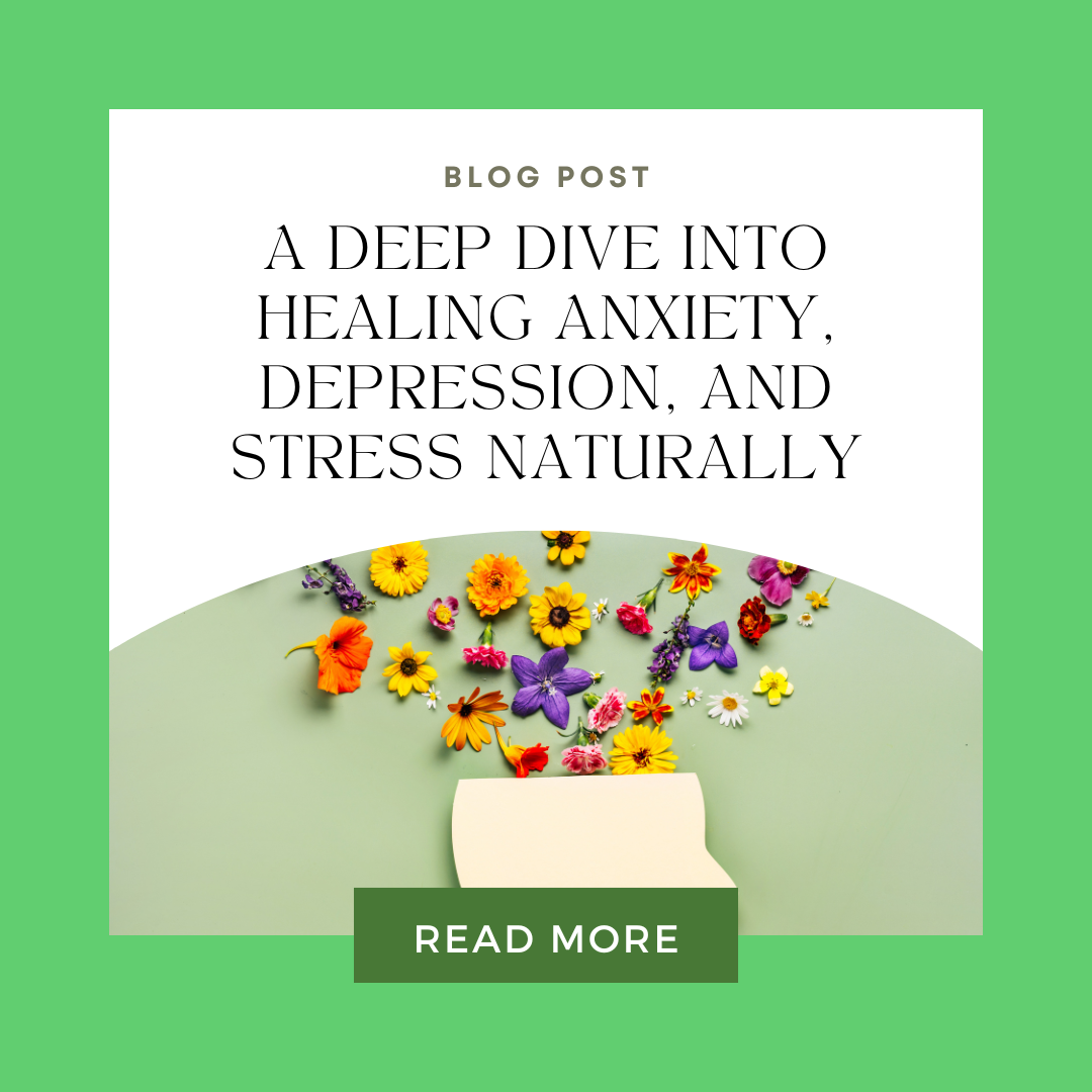 A Deep Dive into Healing Anxiety, Depression, and Stress Naturally
