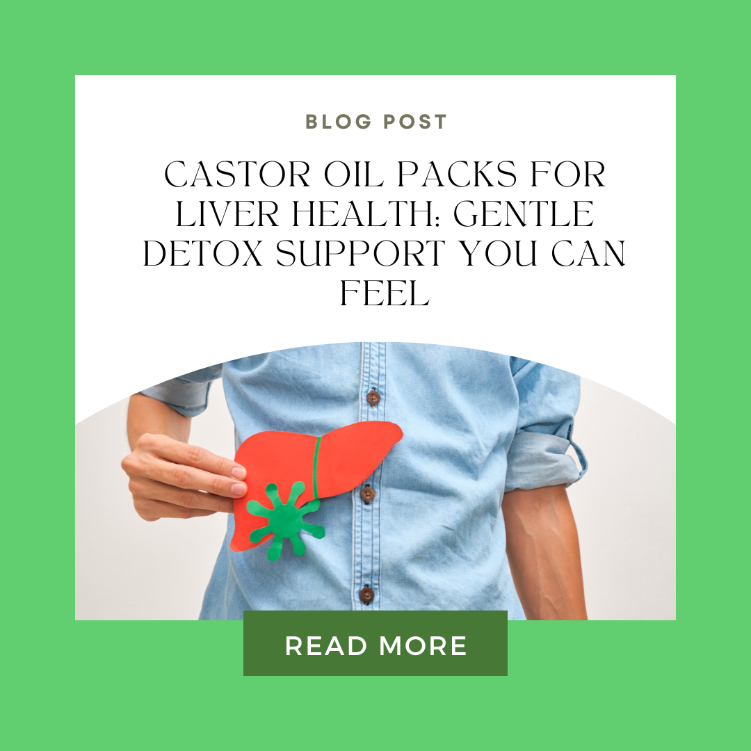 Castor Oil Packs for Liver Health: Gentle Detox Support You Can Feel