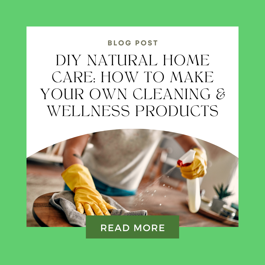 DIY Natural Home Care: How to Make Your Own Cleaning & Wellness Products (Ultimate Guide)