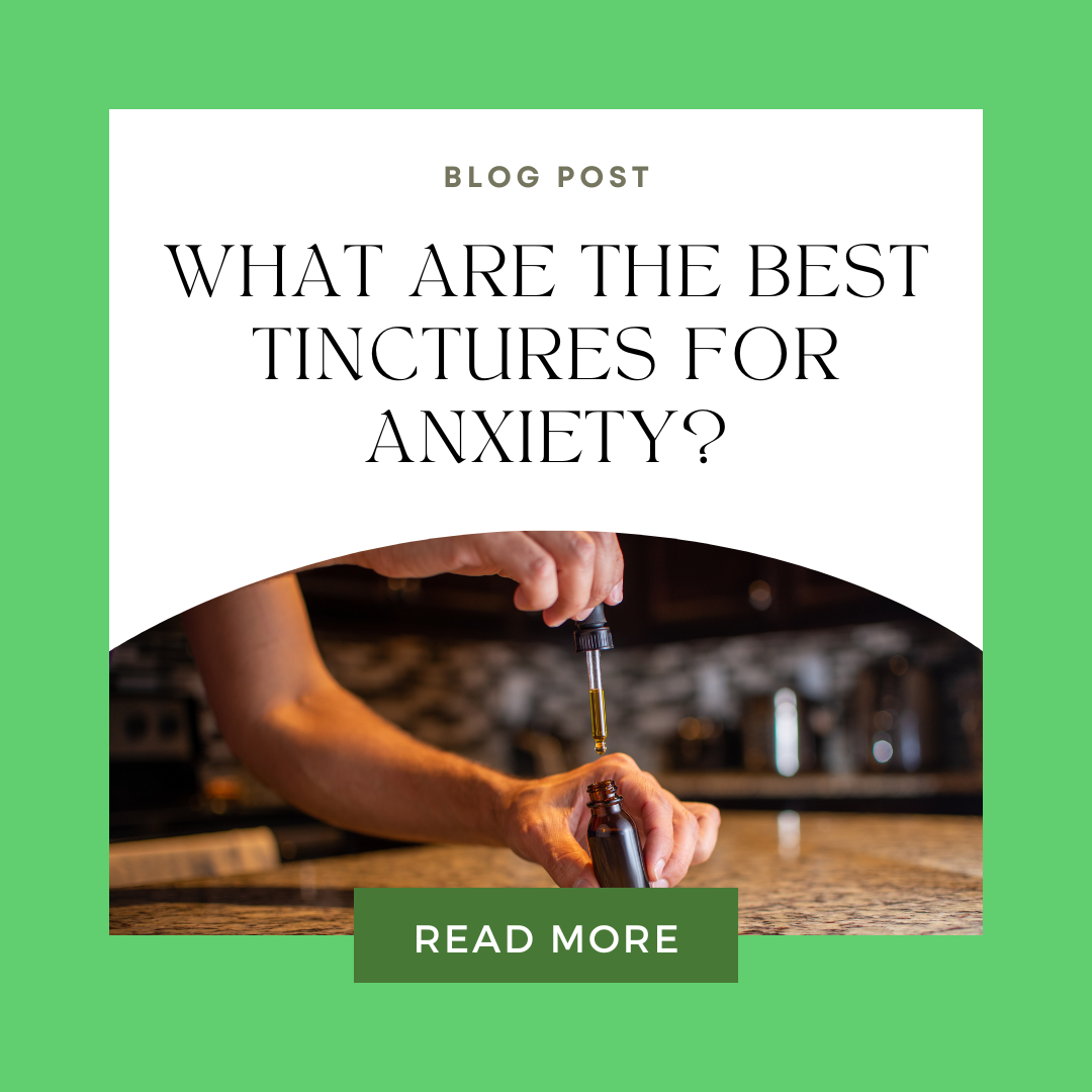 What Are the Best Tinctures for Anxiety?