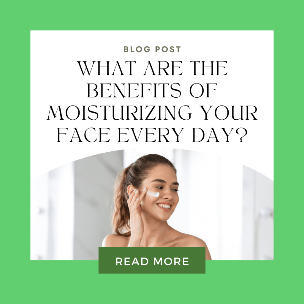 What Are the Benefits of Moisturizing Your Face Every Day?